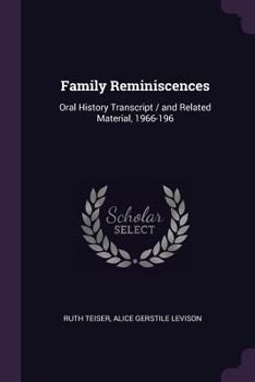 Paperback Family Reminiscences: Oral History Transcript / and Related Material, 1966-196 Book