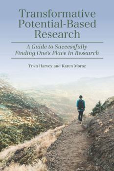 Paperback Transformative Potential-Based Research: A Guide to Successfully Finding One's Place in Research Book