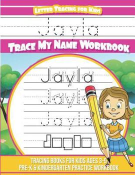 Paperback Jayla Letter Tracing for Kids Trace my Name Workbook: Tracing Books for Kids ages 3 - 5 Pre-K & Kindergarten Practice Workbook Book