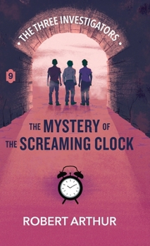 Alfred Hitchcock and The Three Investigators in The Mystery of the Screaming Clock