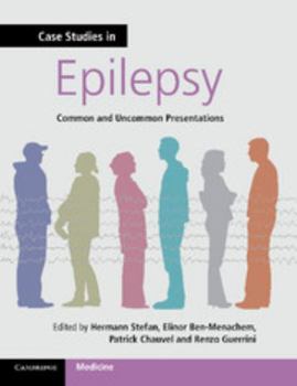 Case Studies in Epilepsy: Common and Uncommon Presentations - Book  of the Case Studies in Neurology