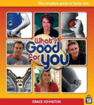 Paperback What's Good for You: The Complete Guide to Series One Book