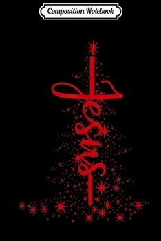 Composition Notebook: Christmas Christian Star Jesus Red Christmas Tree Faith Gift  Journal/Notebook Blank Lined Ruled 6x9 100 Pages
