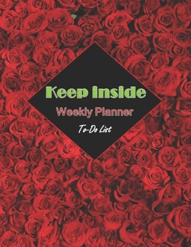 Keep inside Weekly Planner To-Do List: Weekly To-Do List notebook for your tasks - Weekly Planner To-Do List Journal - Weekly Daily Monthly Plan To-Do ... life, to help you get stuff done, 8.5"x11"