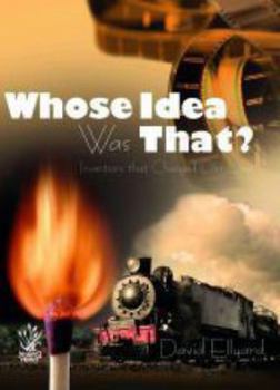 Hardcover Whose Idea Was That?: Inventions That Changed Our Lives Book