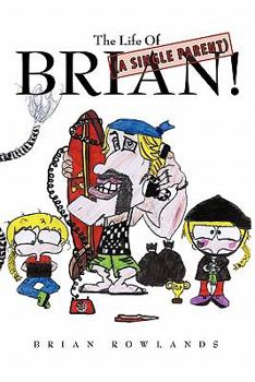 Paperback The Life of (a Single Parent) Brian! Book