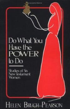 Paperback Do What You Have the Power to Do: Studies of Six New Testament Women Book