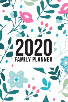 Floral Life Organiser 2020: All in one family planner - Week To Page Diary with TO DO list and Goals List on each page PLUS Monthly Expenses Trackers