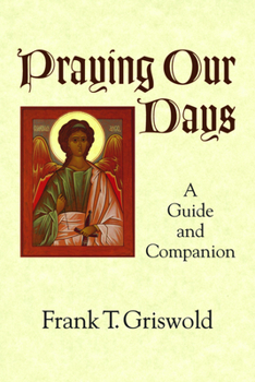 Paperback Praying Our Days: A Guide and Companion Book