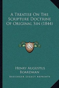 Paperback A Treatise On The Scripture Doctrine Of Original Sin (1844) Book