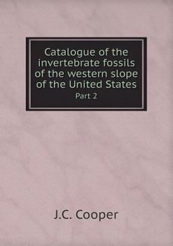 Paperback Catalogue of the invertebrate fossils of the western slope of the United States Part 2 Book