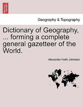 Paperback Dictionary of Geography, ... Forming a Complete General Gazetteer of the World. Book