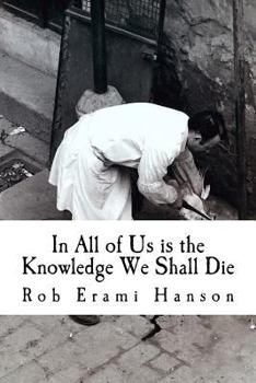 Paperback In All of Us is the Knowledge We Shall Die Book