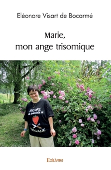 Paperback Marie, mon ange trisomique [French] Book