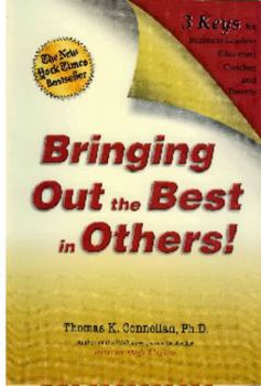 Hardcover Bringing Out the Best in Others!: 3 Keys for Business Leaders, Educators, Coaches and Parents [With Leader's Guide] Book