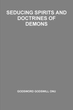 Seducing Spirits and Doctrines of Demons: The Spirit of the Last Days