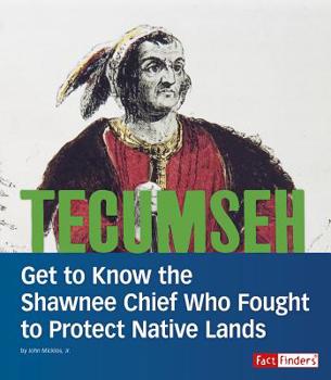 Hardcover Tecumseh: Get to Know the Shawnee Chief Who Fought to Protect Native Lands Book
