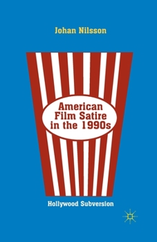 Paperback American Film Satire in the 1990s: Hollywood Subversion Book