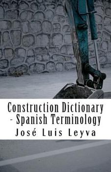 Paperback Construction Dictionary - Spanish Terminology: English-Spanish Construction Glossary Book