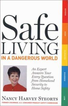 Paperback Safe Living in a Dangerous World: An Expert Answers Your Every Question from Homeland Security to Home Safety Book