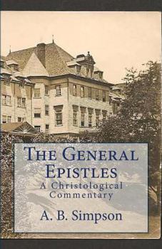 Paperback The General Epistles: A Christological Commentary Book