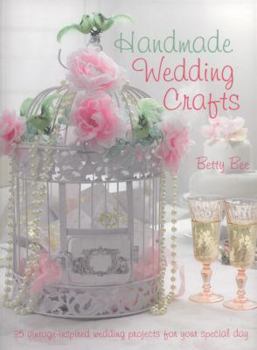 Paperback Handmade Wedding Crafts: 35 Vintage-Inspired Wedding Projects for Your Special Day Book