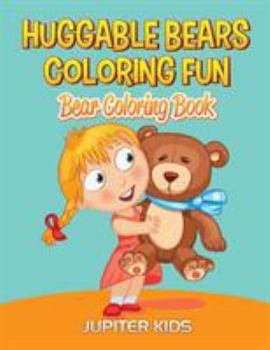 Paperback Huggable Bears Coloring Fun: Bear Coloring Book