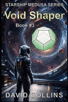 The Void Shaper: Starship Medusa book 3 - Book #3 of the Starship Medusa