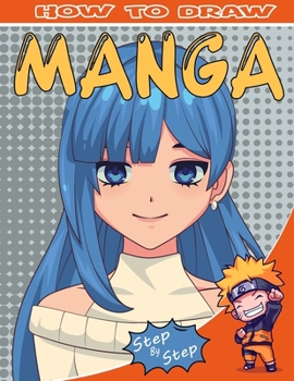 Paperback How To Draw Manga And Anime: Step by step drawing guide for kids; teens and adults [Large Print] Book