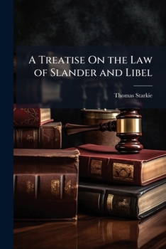 Paperback A Treatise On the Law of Slander and Libel Book