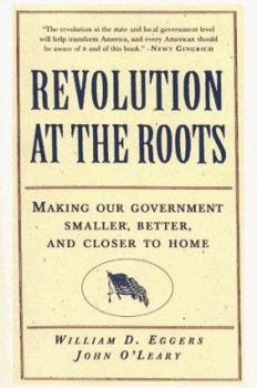 Hardcover Revolution at the Roots: Making Our Government Smaller, Better and Closer to Home Book