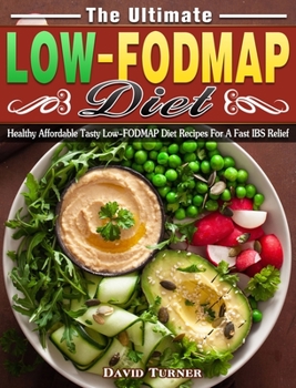 Hardcover The Ultimate Low FODMAP Diet: Healthy Affordable Tasty Low-FODMAP Diet Recipes For A Fast IBS Relief Book