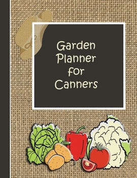 Paperback Garden Planner for Canners: Keep track of your Garden yield for Canning Book