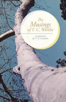 Paperback The Musings of T. C. Worthe: As Presented by C. N. Cantelon Book