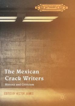 Paperback The Mexican Crack Writers: History and Criticism Book