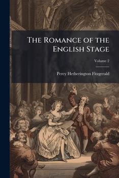 Paperback The Romance of the English Stage; Volume 2 Book