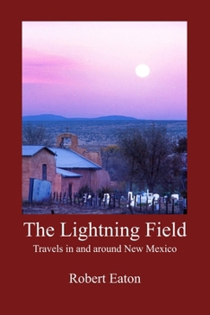 Paperback The Lightning Field: Travels in and around New Mexico Book