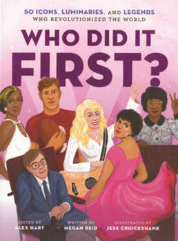 Library Binding Who Did It First?: 50 Icons, Luminaries, and Legends Who Revolutionized the World Book