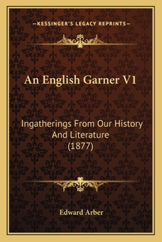 Paperback An English Garner V1: Ingatherings From Our History And Literature (1877) Book