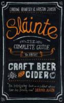 Hardcover Slainte: The Complete Guide to Irish Craft Beer and Cider Book