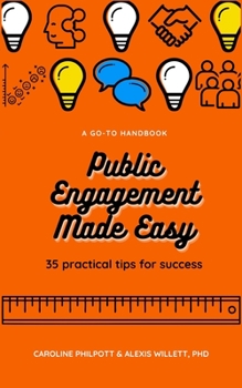 Paperback Public Engagement Made Easy: 35 Practical Tips for Success Book