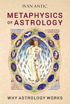 Paperback Metaphysics of Astrology: Why Astrology Works Book