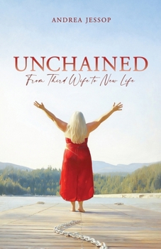 Paperback Unchained: From Third Wife to New Life Book