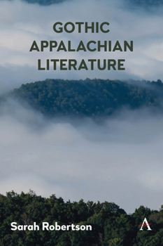 Gothic Appalachian Literature - Book  of the Anthem Studies in Gothic Literature