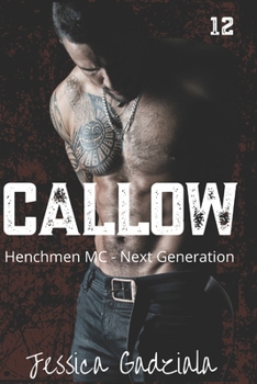 Callow (Henchmen MC - Next Generation) - Book #12 of the Henchmen MC: Next Generation