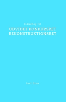 Håndbog til udvidet konkursret og rekonstruktionsret (Håndbog til jura) (Danish Edition)