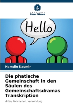 Paperback Die phatische Gemeinschaft in den Säulen des Gemeinschaftsdramas Transkription [German] Book