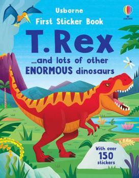 Paperback First Sticker Book T. Rex: And Lots of Other Enormous Dinosaurs Book