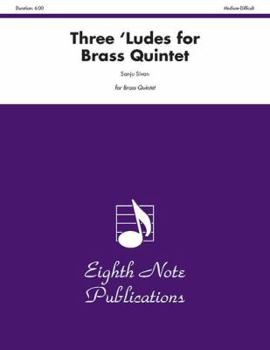 Paperback Three 'Ludes for Brass Quintet: Score & Parts Book