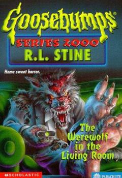 The Werewolf in the Living Room - Book #17 of the Goosebumps 2000